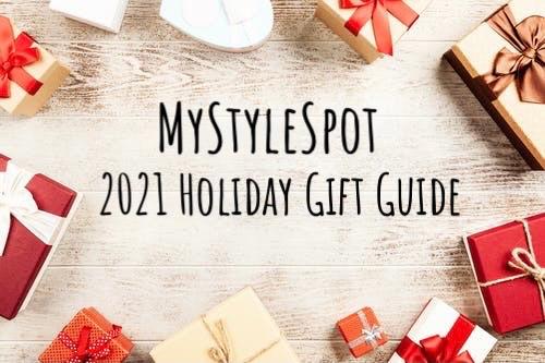 Best Holiday Gifts: MyStyleSpot 2021 Holiday Gift Guide